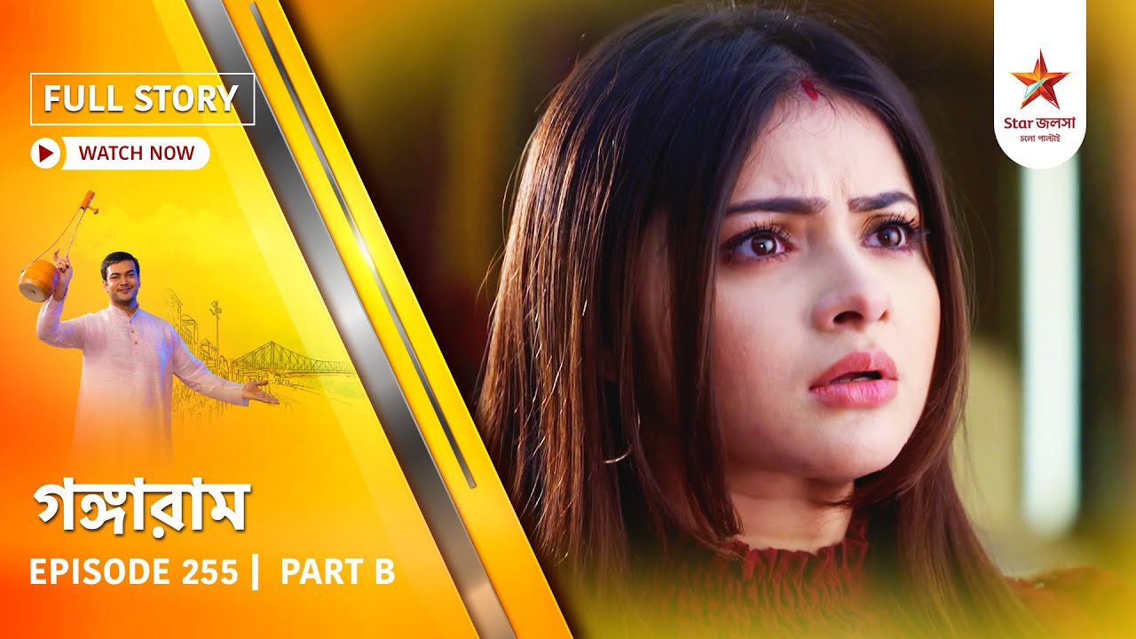 Full Story | Gangaram | Episode 255 | Part B