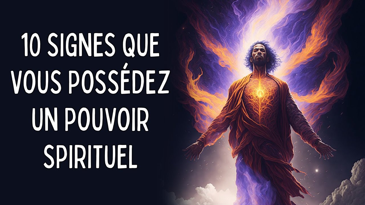 10 signes que vous poss&eacute;dez une puissance spirituelle
