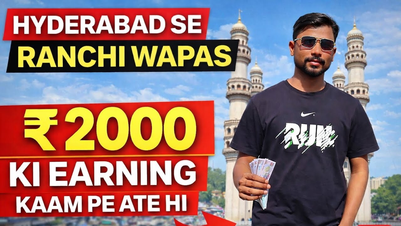 Hyderabad Se Wapas Ranchi 🚛 | First Day ₹2000 Kamai 😱 | Real Earning Vlog