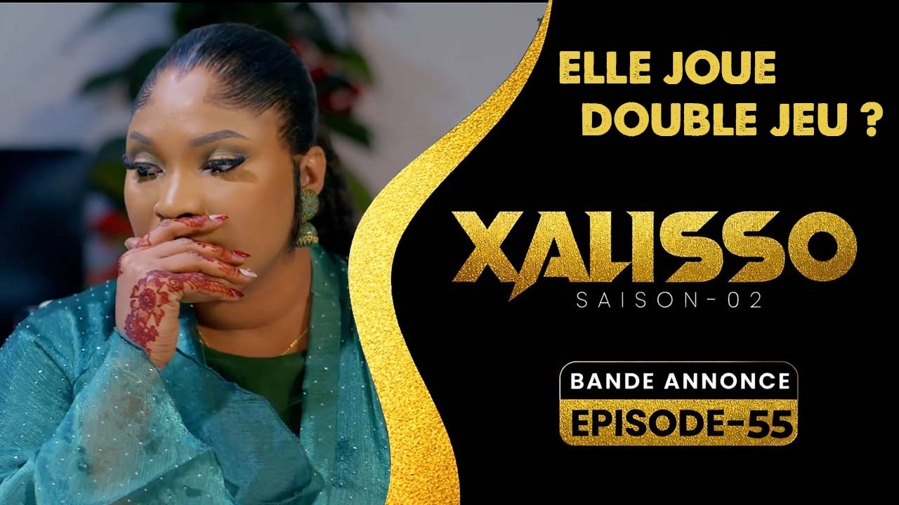 XALISSO - Saison 2 - Episode 55 : Bande Annonce