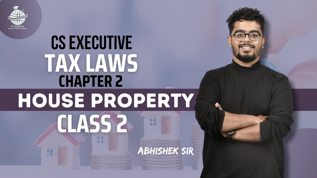 FREE CS Executive |Tax Laws |Chapter 5 | Head House Property | Class 2 | #csduniya #tax