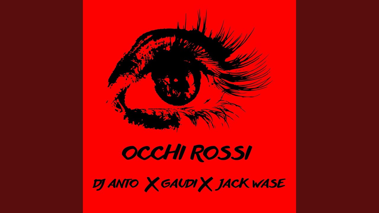 OCCHI ROSSI (feat. Gaudi & Jack Wase)