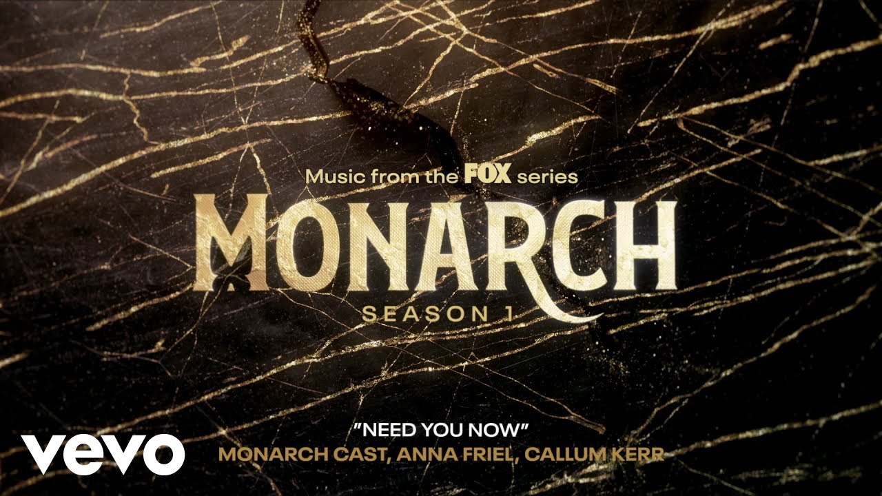 Monarch Cast, Anna Friel, Callum Kerr - Need You Now (Official Audio)