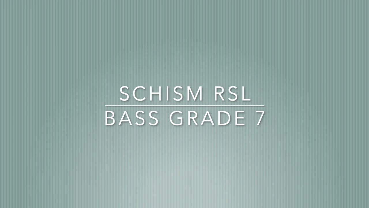 Schism RSL Bass Grade 7