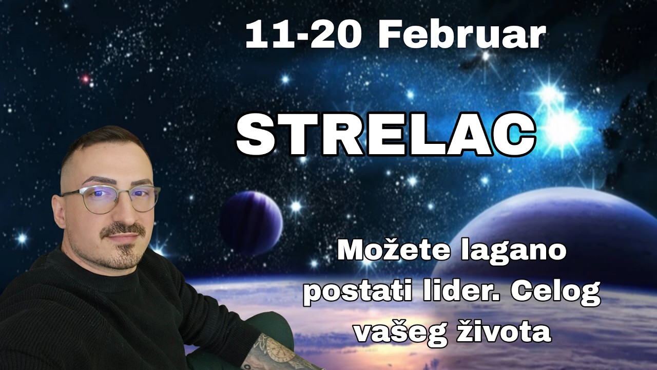 Strelac 11 20 Februar  Mozete lagano postati lider, Celog vaseg zivota