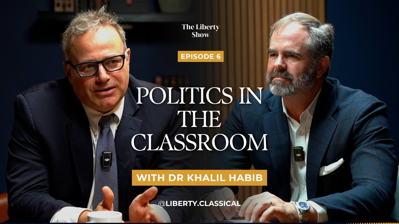 Politics in the Classroom | Dr. Khalil Habib on Forming Citizens and Teaching Freedom