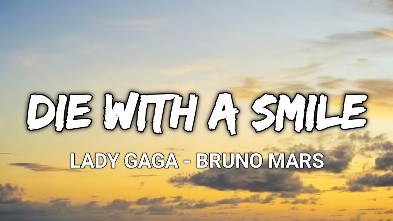 Lady Gaga , Bruno Mars - Die With A Smile ( Lyrics ) 