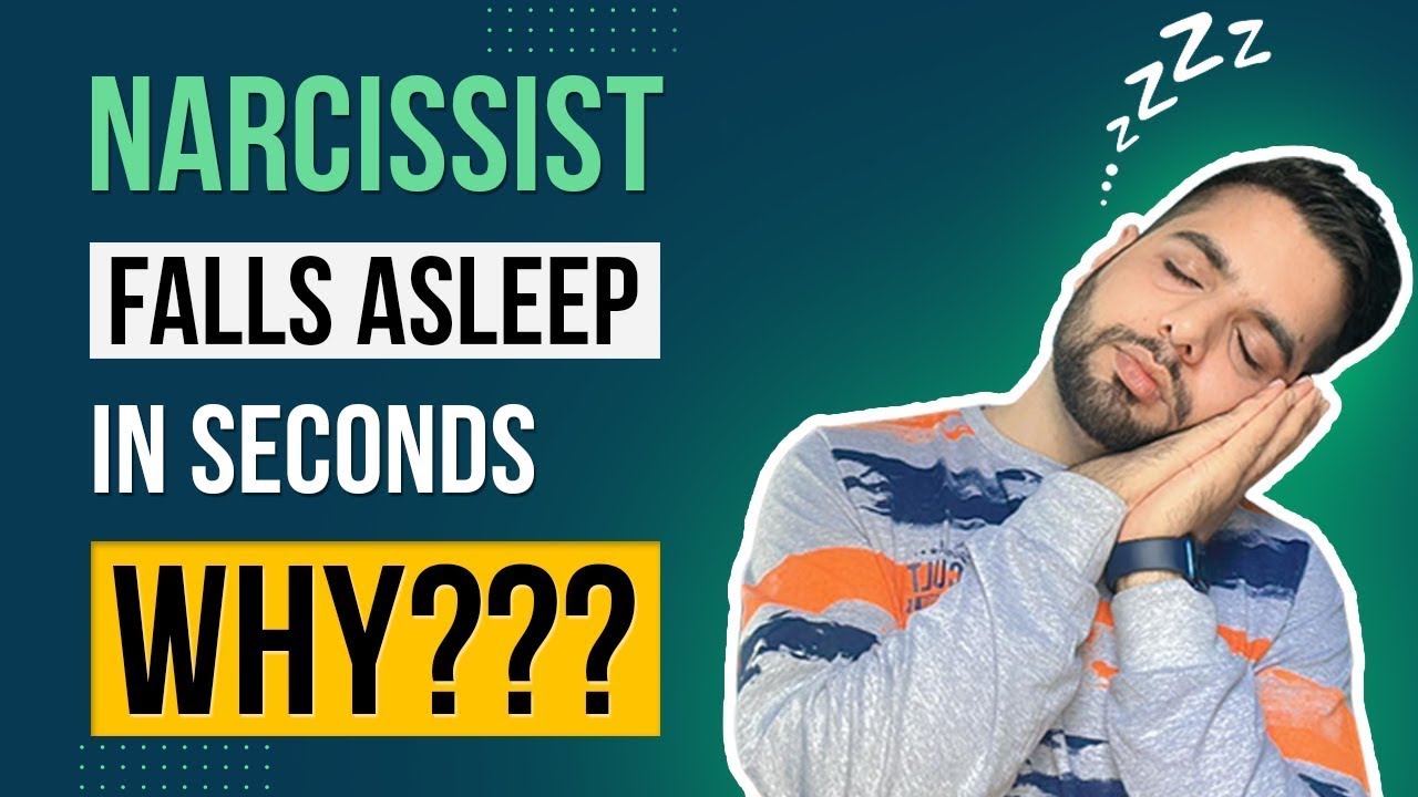 Why Do Narcissists fall Asleep so Easily