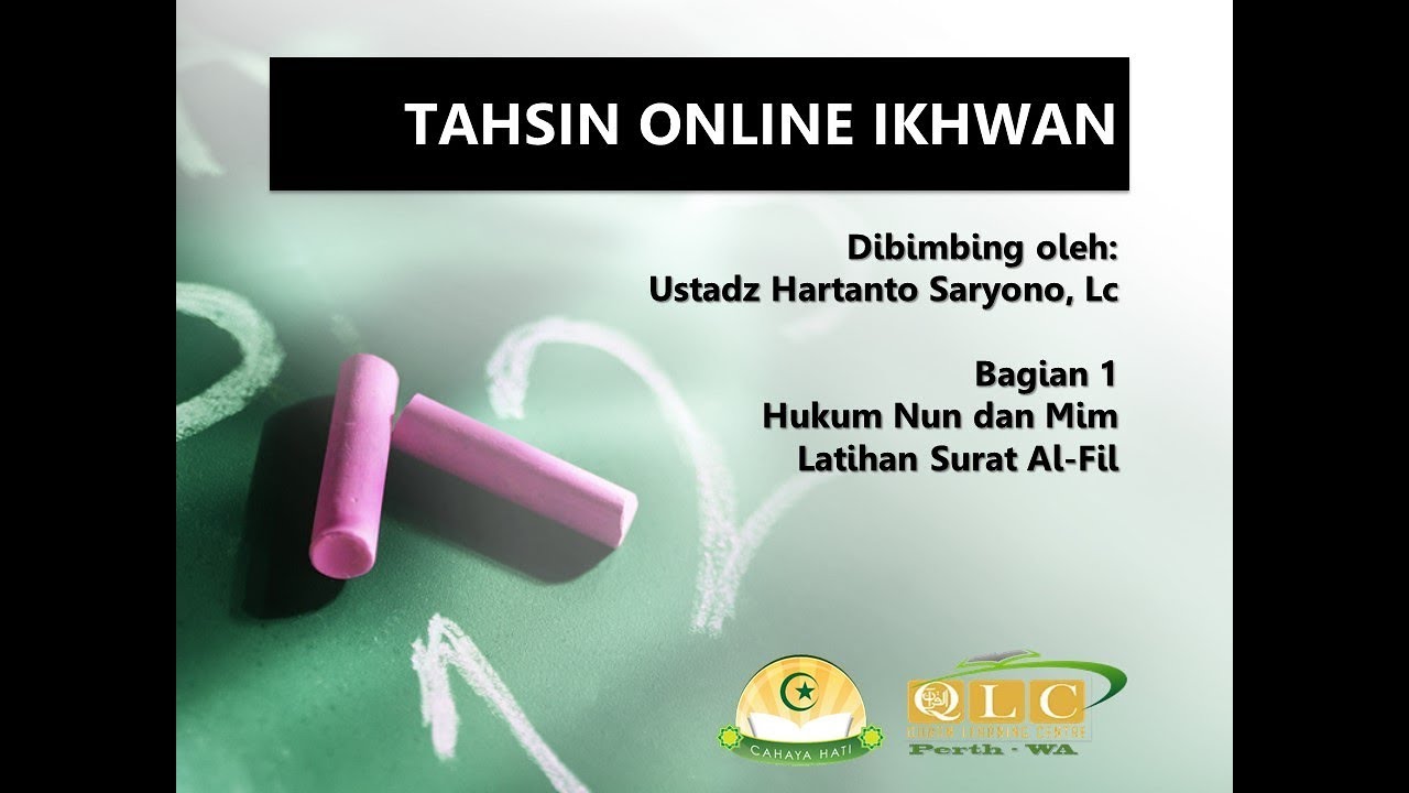 Tahsin Online Ikhwan Bagian 1 - Ust. Hartanto Saryono, Lc