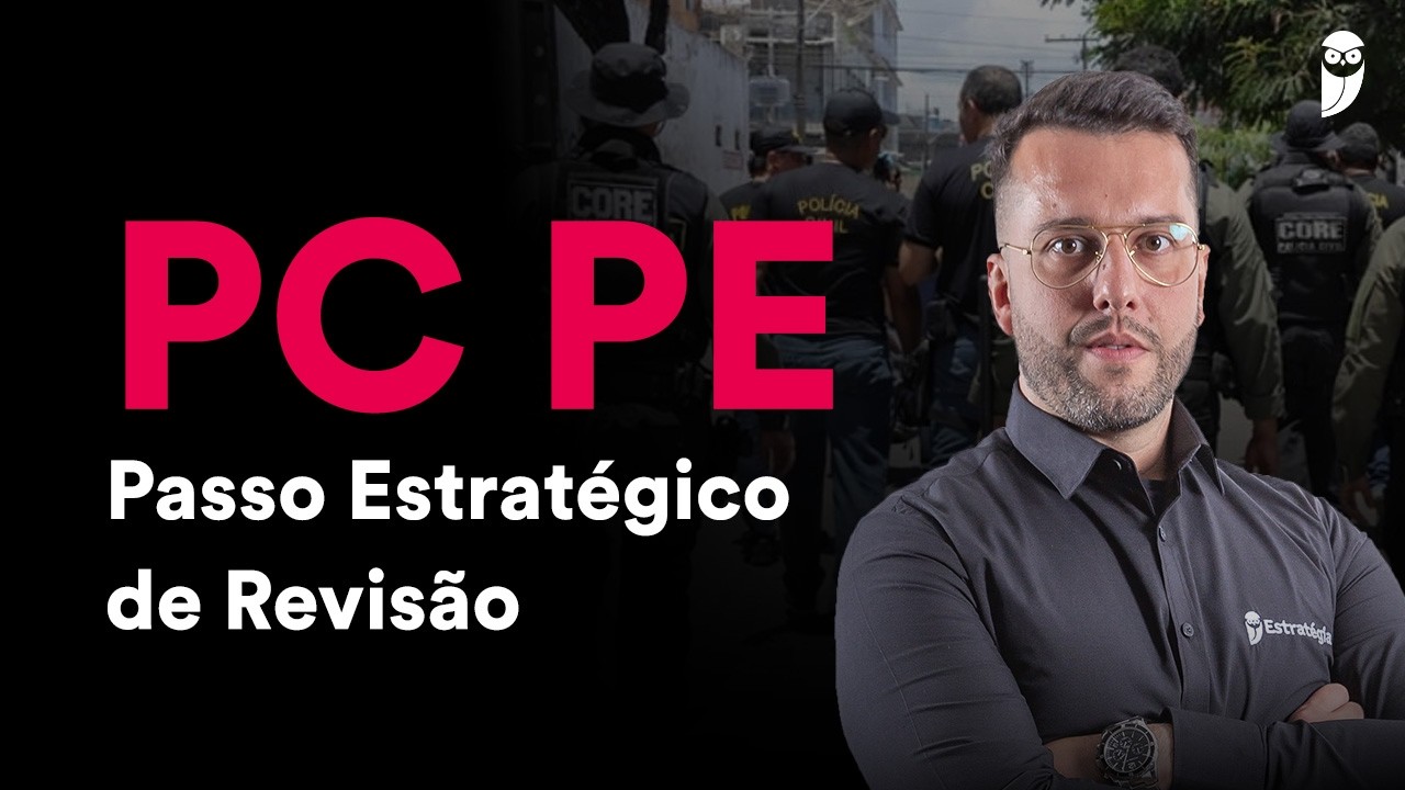 Concurso PC PE: Passo Estratégico de Revisão