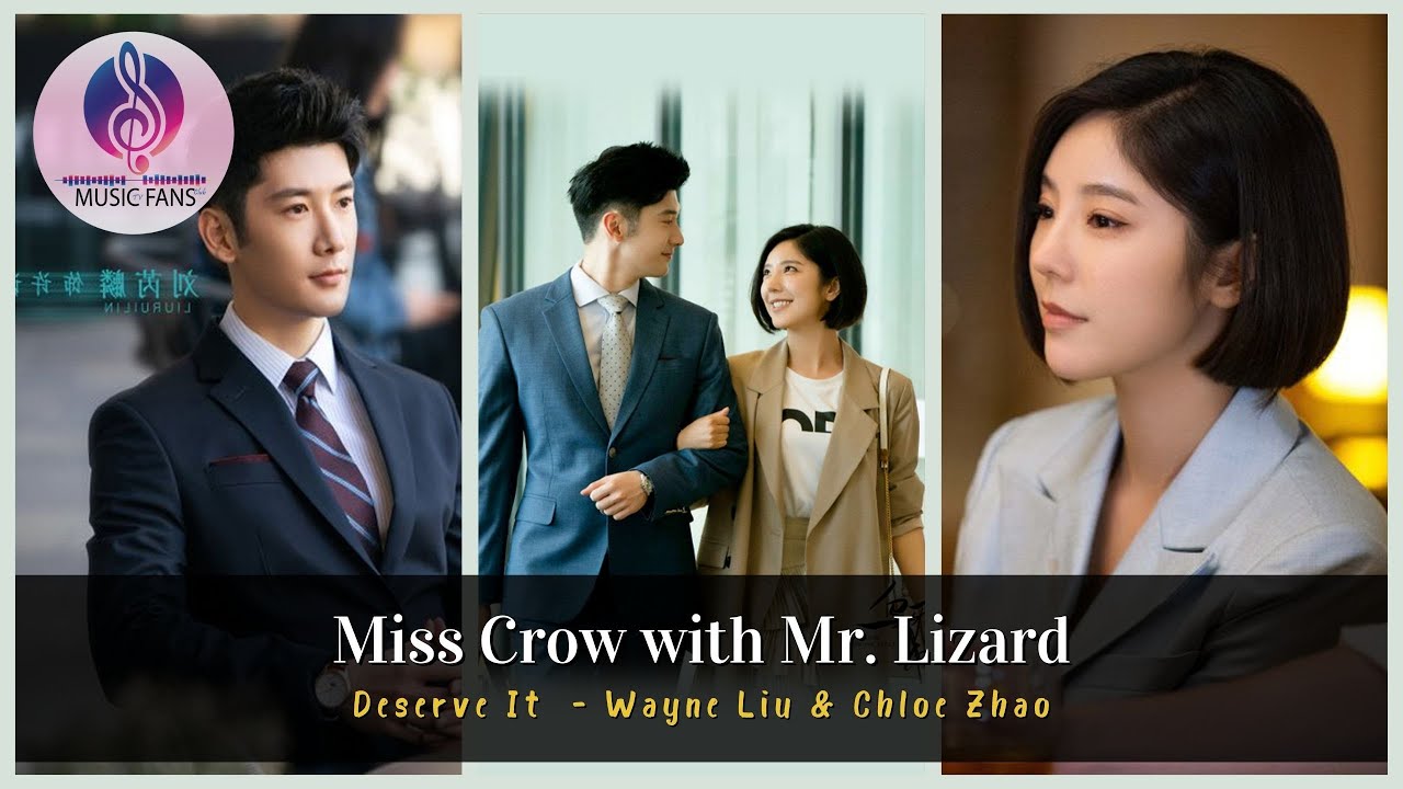 Deserve IT - Wayne Liu & Chloe Zhao (Miss Crow with Mr Lizard 2021 OST) Pinyin Lyrics