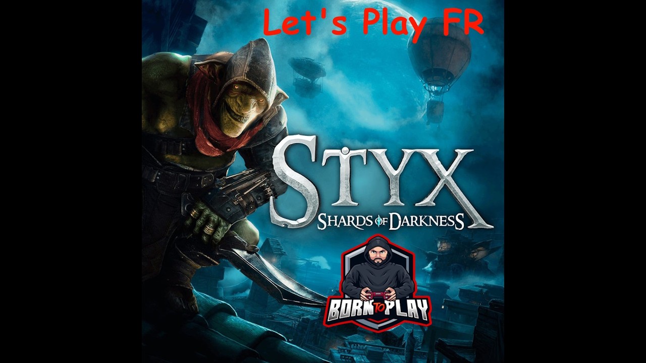 La Prison Pour Gobelins ! 😰 | Styx Shards of Darkness | Épisode 14 | Born To Play | Let's Play FR