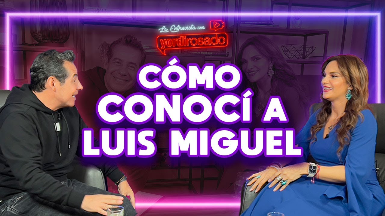 LUIS MIGUEL fue mi AMIGO CON DERECHOS | Mariana Seoane | La entrevista con Yordi Rosado