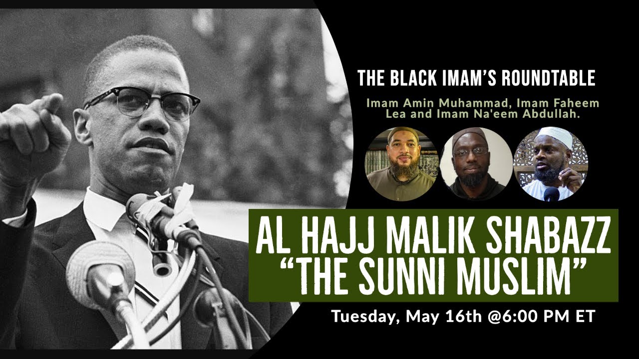 Al Hajj Malik Shabazz “The Sunni Muslim.” The Black Imam's Roundtable.