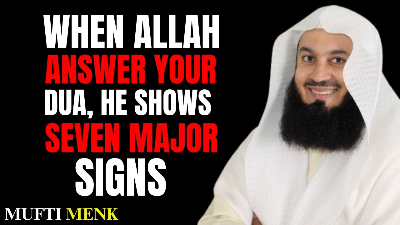 WHEN ALLAH ANSWERS YOUR DUA, HE SHOWS 7 MAJOR SIGNS | Mufti Menk