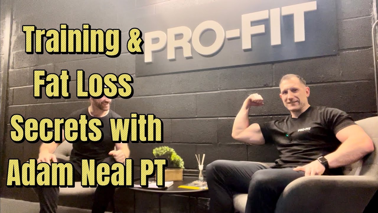 Secrets to Training and Diet with Adam Neal Personal Trainer
