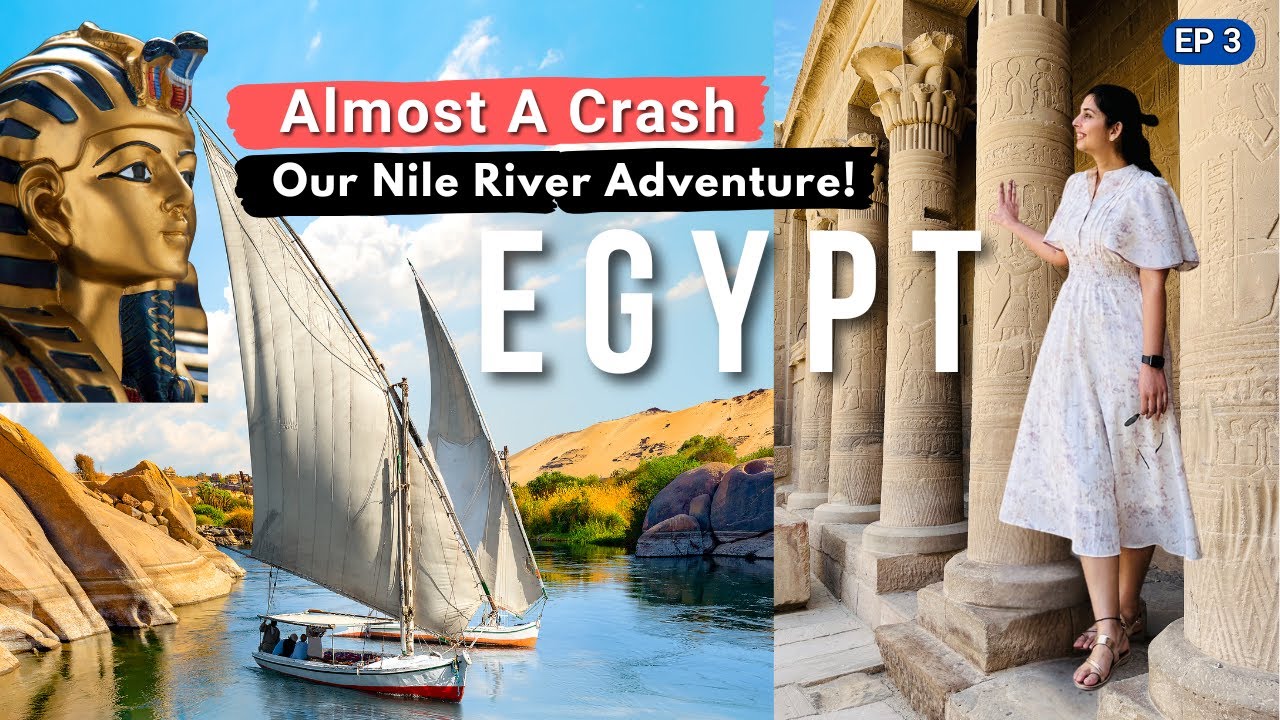 [EP-3] Egypt Travel Guide: Aswan Philae Temple, Nile River Felucca Tour & Local Food Experience