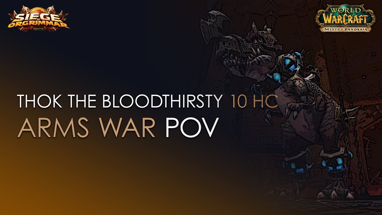 Thok the Bloodthirsty 10 HC Vs. Eternal Symphonia - Stormforge : Mistblade - Arms Warrior POV