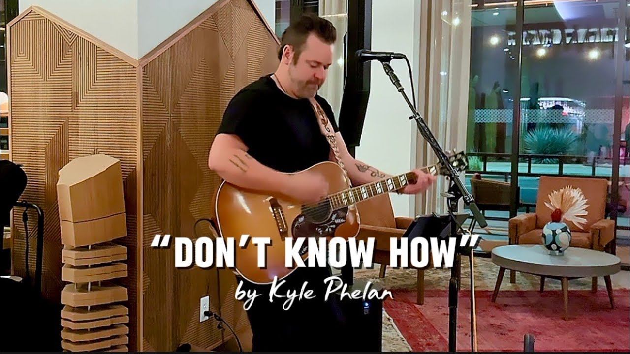Don’t Know How • Kyle Phelan