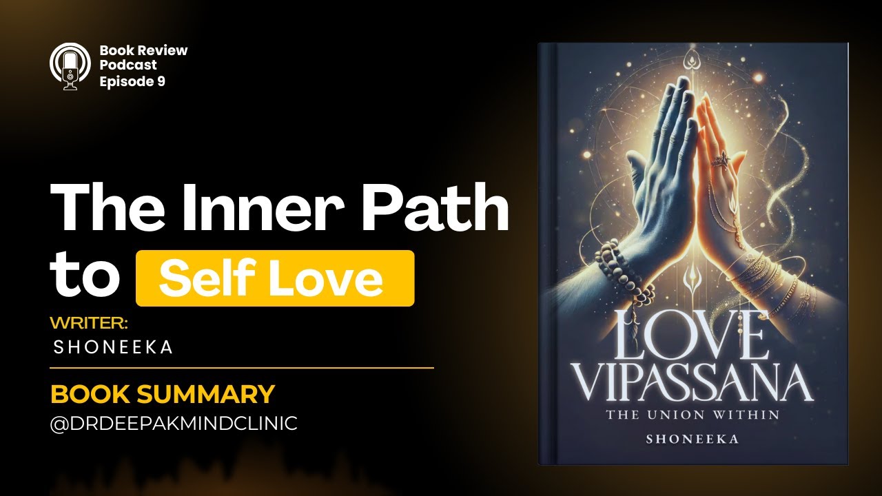 Transform Your Mind & Heal Within | Love Vipassana by Shoneeka | Book Summary #1
