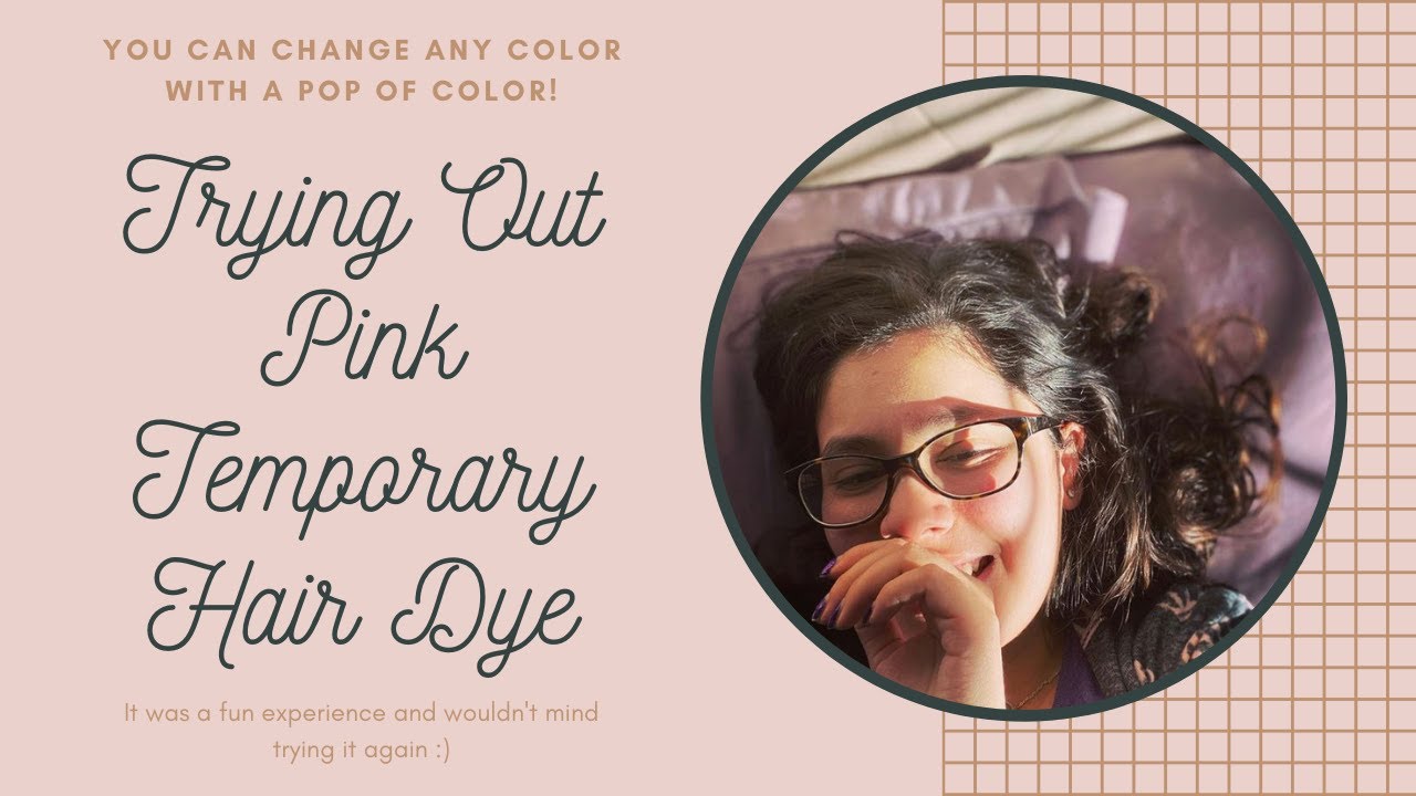 Trying Out Pink Temporary Hair Dye