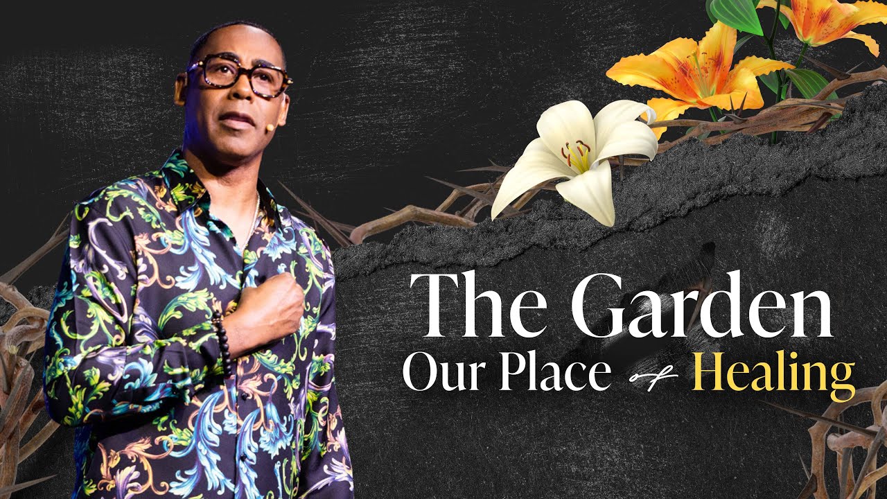 The Garden: Our Place of Healing | Pastor Eben Conner | Word of Truth Family Church