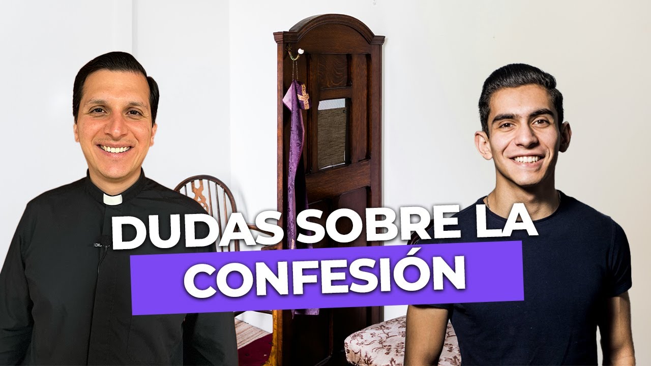 La Confesión sana | ¿Cuándo es válida? | Dudas de la Confesión