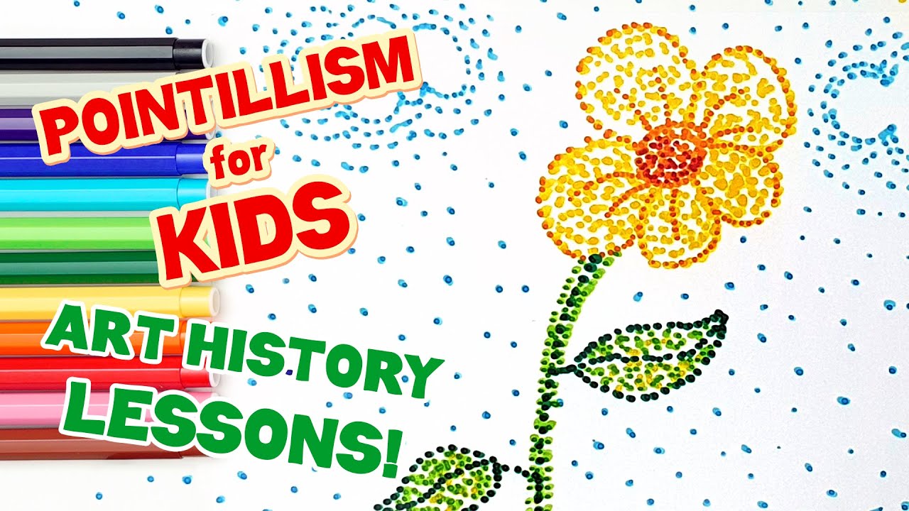 POINTILLISM FOR KIDS! (MODERN ART HISTORY LESSONS)