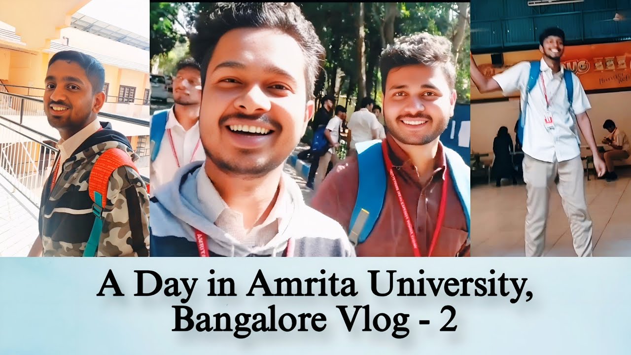 A Day in Amrita University, Bangalore Part -2 || Amrita University, Bangalore