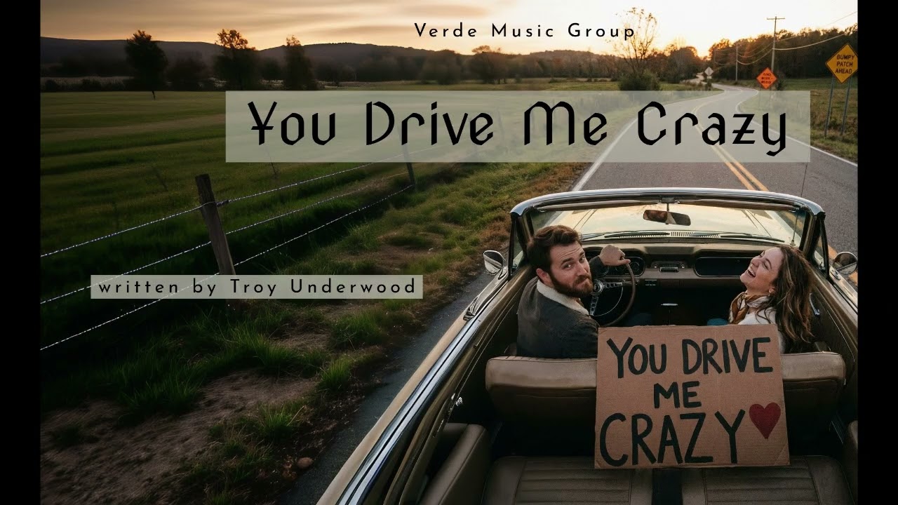 YOU DRIVE ME CRAZY  written by Troy Underwood