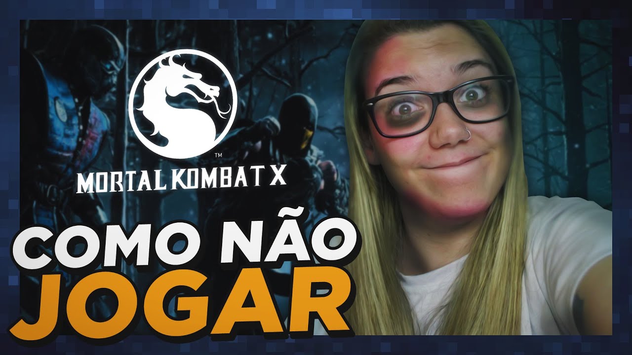 COMO N&Atilde;O JOGAR MORTAL KOMBAT X