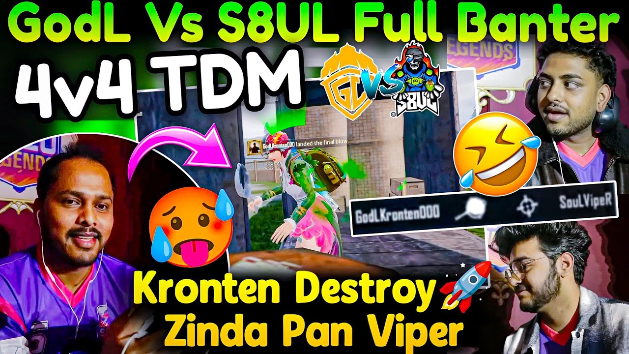 GodLike vs S8UL Banter🥵 Kronten Destroy🔥 Zinda Pan Viper🍳💀 4v4 TDM😲