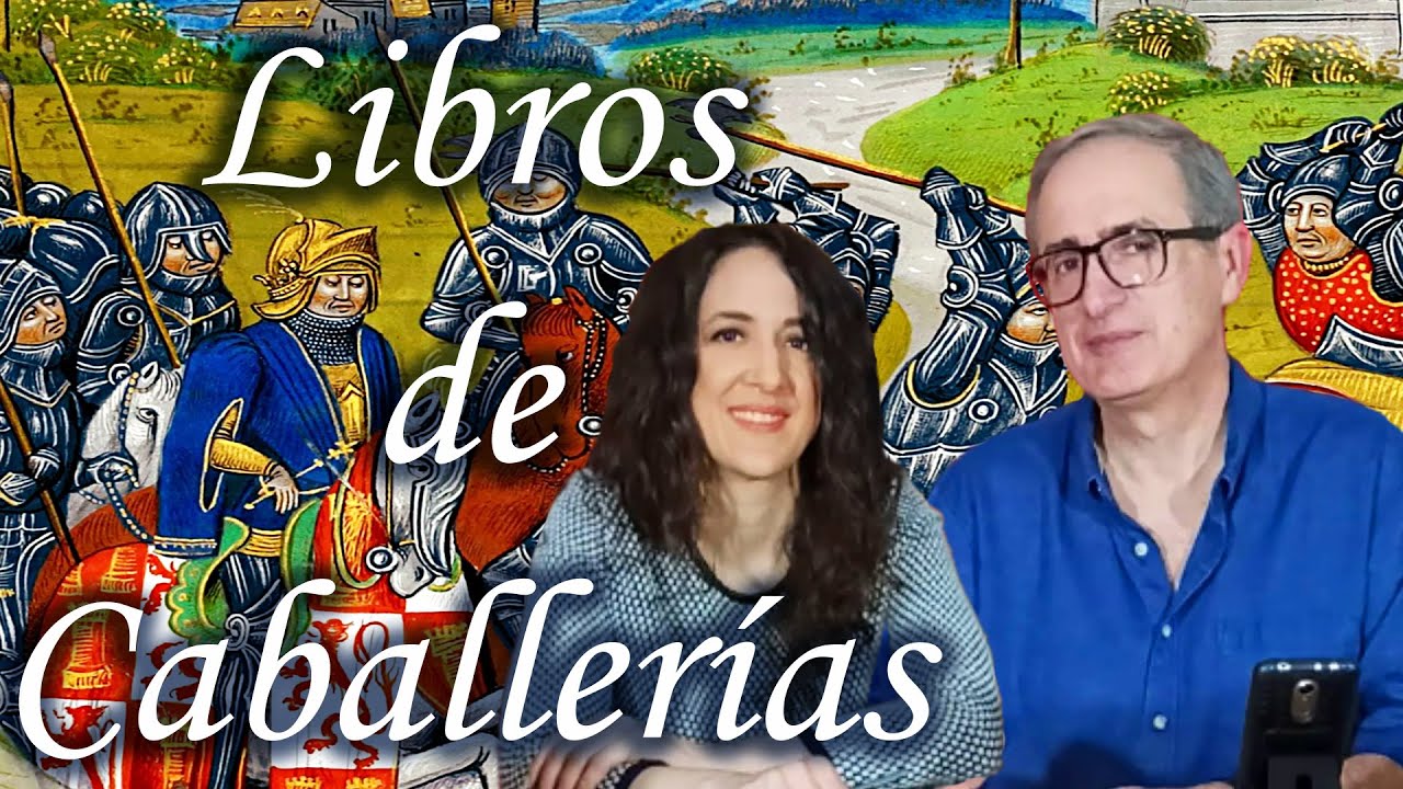 Los Libros de Caballerías que enloquecieron a Don Quijote