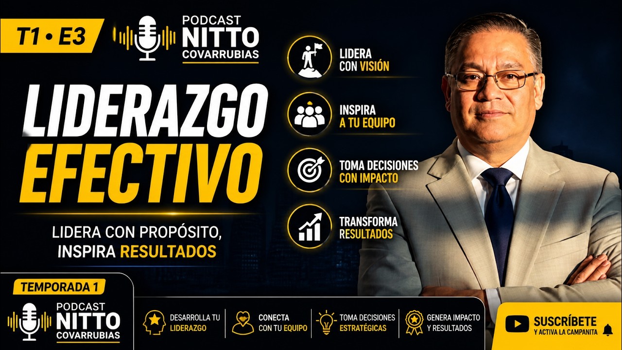 ¿Cómo ser un Líder Efectivo? T1-Episodio 3: 2026
