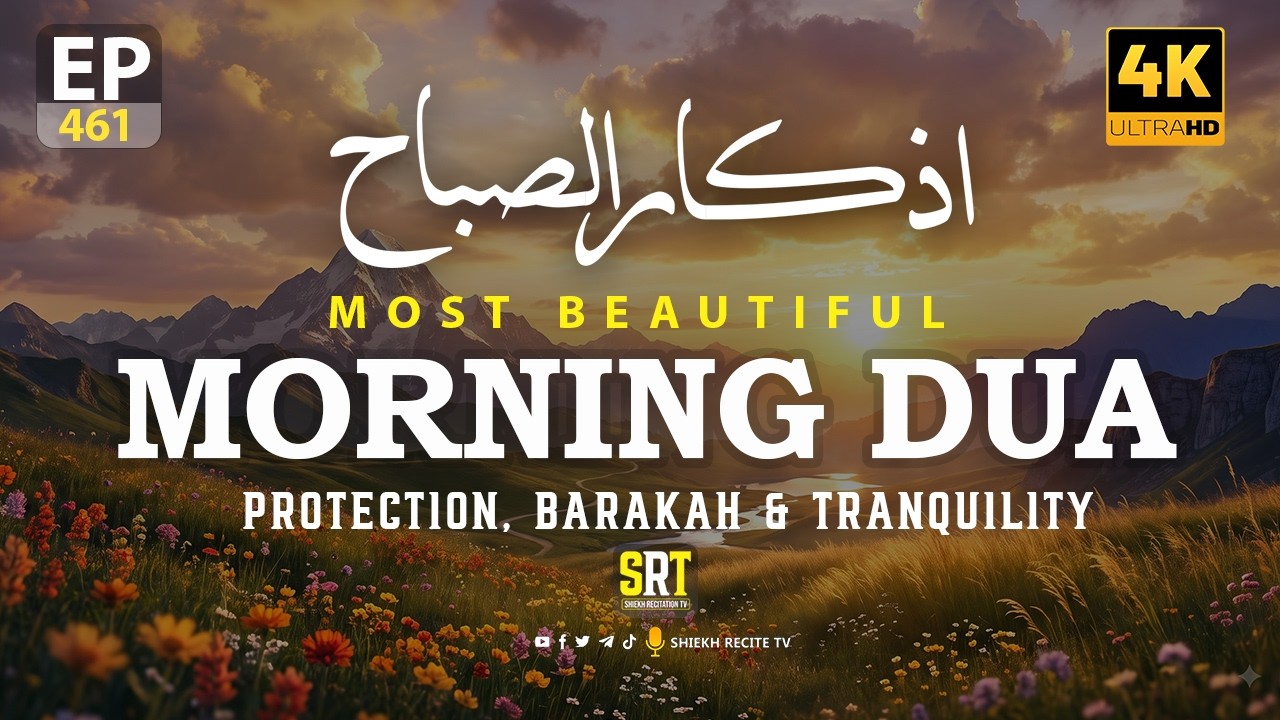 Morning Adhkar (أذكار الصباح) | Protection, Barakah & Tranquility|   Omar hicham imitation EP-461