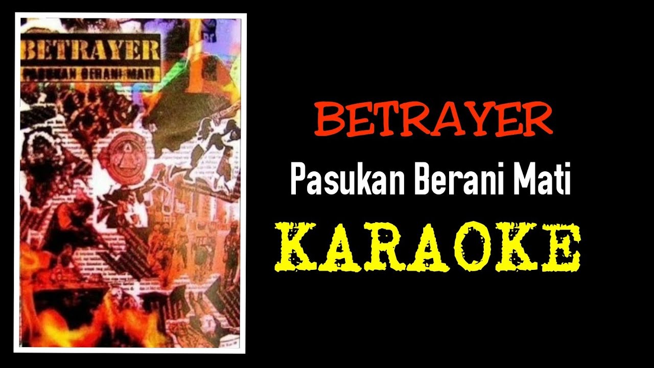 Betrayer - Pasukan berani mati (karaoke) #betrayer