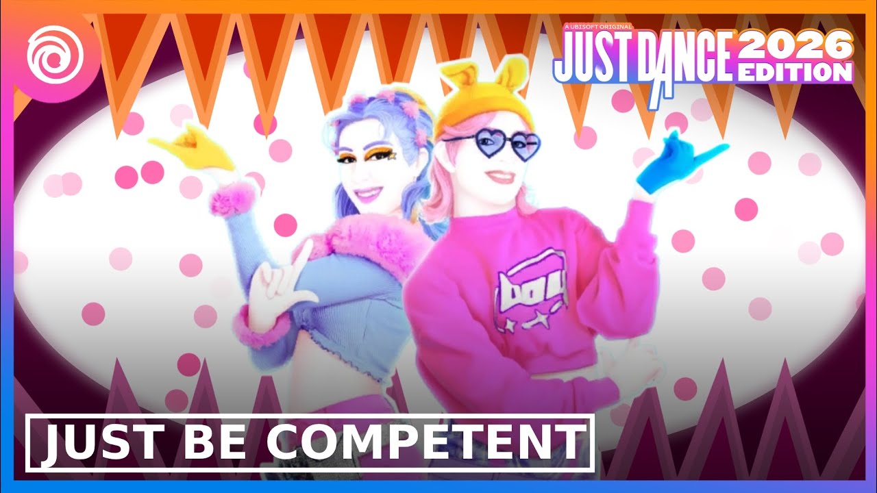 Just Dance 2026 - JUST BE COMPETENT by r u s s e l b u c k - Un-Oficial Mash-Up (Theme: Girl's Love)