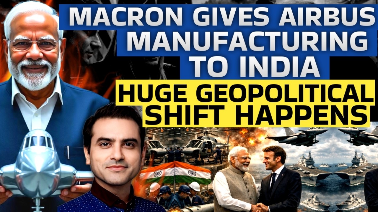 MACRON Gives AIRBUS Manufacturing to India, HUGE Geopolitical Shift Happens | CWSJ-3039 |Sumeet Jain