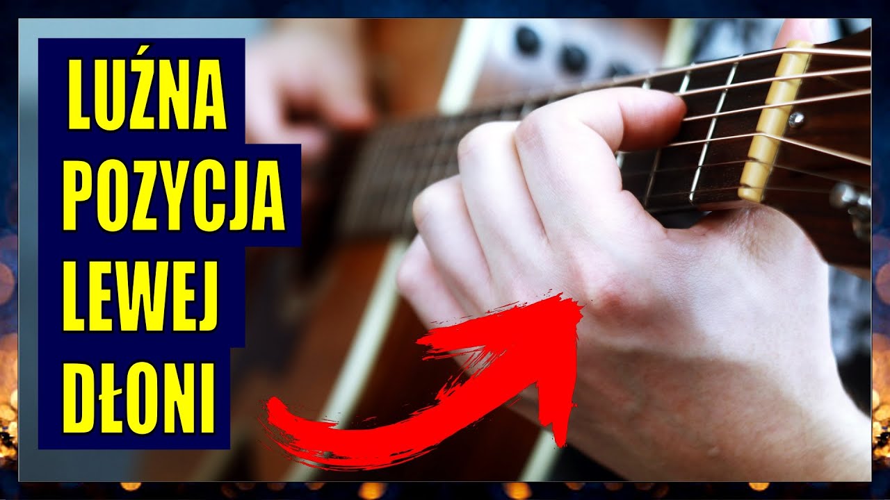 Luźna pozycja lewej dłoni - Lekcja Gitary