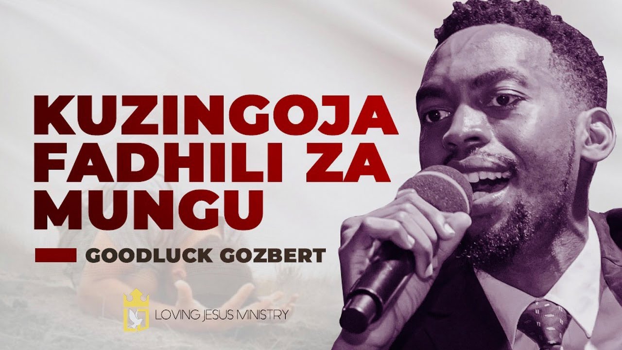 KUZINGOJA FADHILI ZA MUNGU-Loving Jesus Fellowship