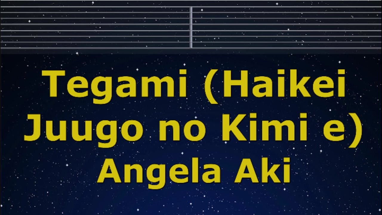 Karaoke♬ Tegami (Haikei Juugo no Kimi e) - Angela Aki 【No Guide Melody】 Lyric Romanized