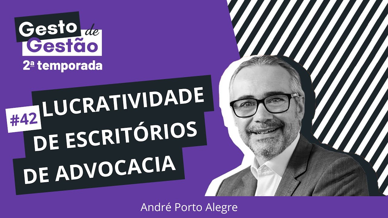 Lucratividade de Escritórios de Advocacia - #42 Gesto de Gestão