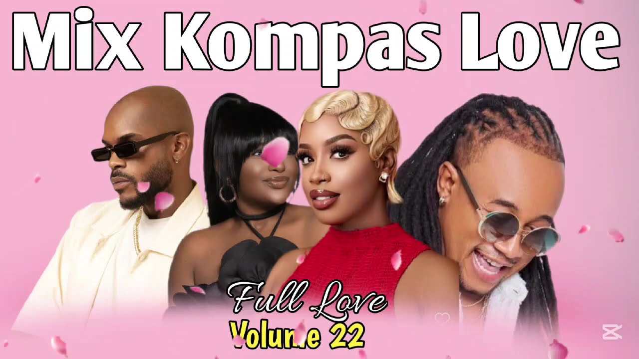 Mix Kompas love/nouveautés 2026/volume 22(Bedjine,Anie Zilé,Pedro Force,Medjy)