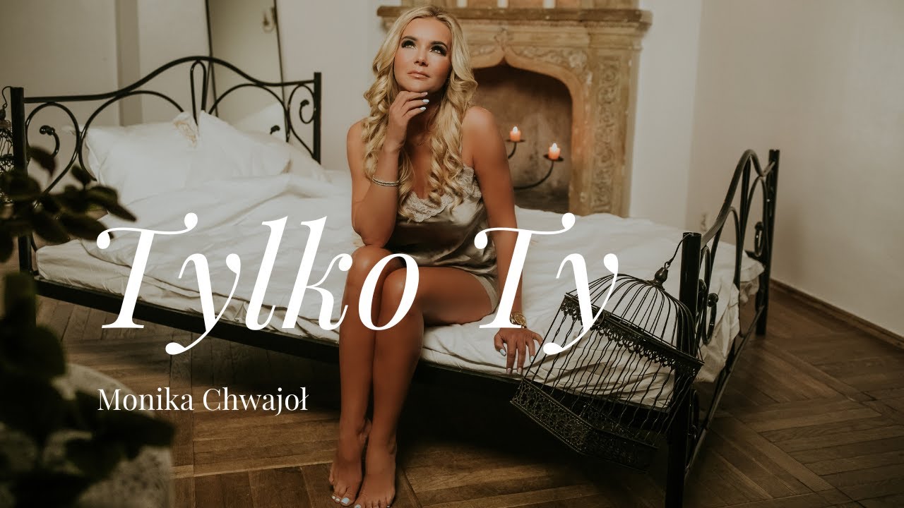 Monika Chwajoł  - Tylko Ty [Official Music Video]