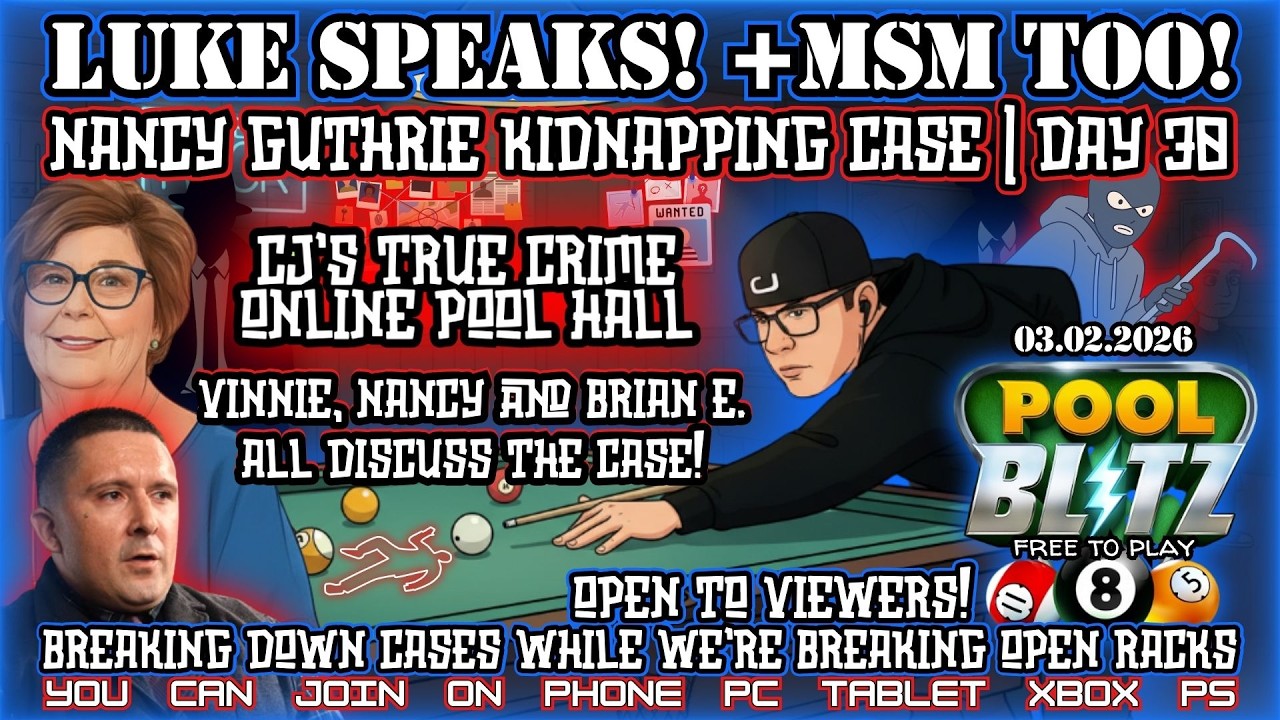 📺💥Luke Speaks! + #NancyGuthrie MSM Convo's!💥CJ's True Crime Online Pool Hall🎮03/02💥#EvilleCJMedia