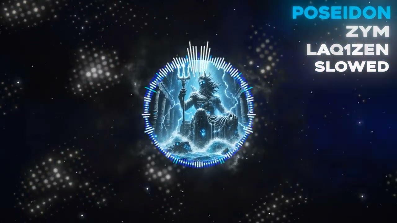 Zym X LAQ1ZEN - POSEIDON SLOWED (Official Visualiser)