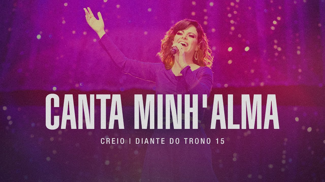 Canta Minh'alma  | DVD Creio | Diante do Trono