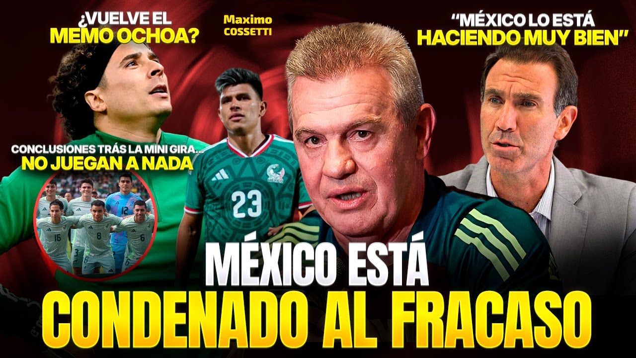 CONCLUSIONES POST GIRA DE MÉXICO: NO SIRVEN, JUEGAN MUY MAL Y FRACASO SEGURO EN EL MUNDIAL 2026