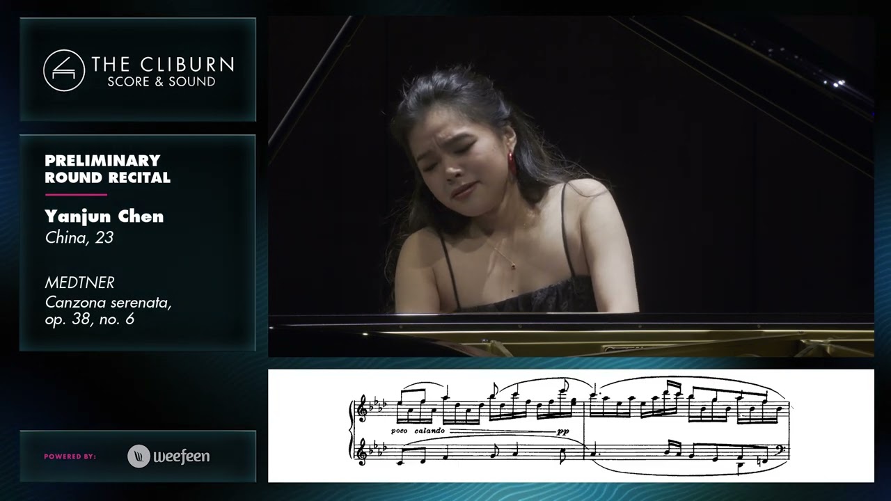 Yanjun Chen:  MEDTNER Canzona serenata, op. 38, no. 6 – CLIBURN SCORE & SOUND