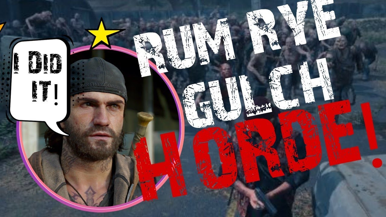 Days Gone. Rum Rye Gulch Horde.
